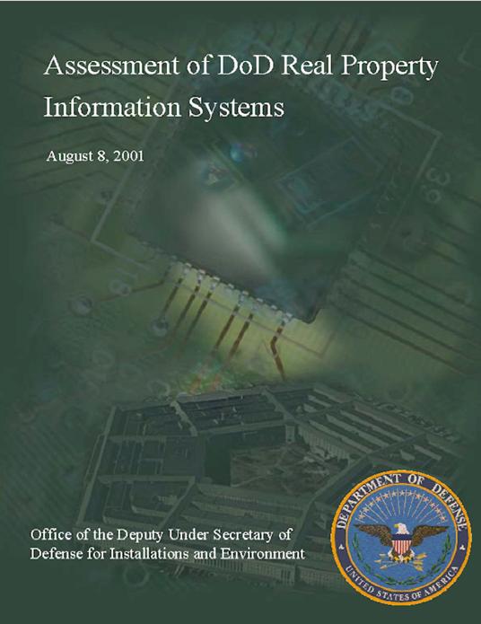Assessment of DoD Real Property Information Systems (August 8, 2001) Objective: assess the ability of DoD s real property information systems to provide the information.