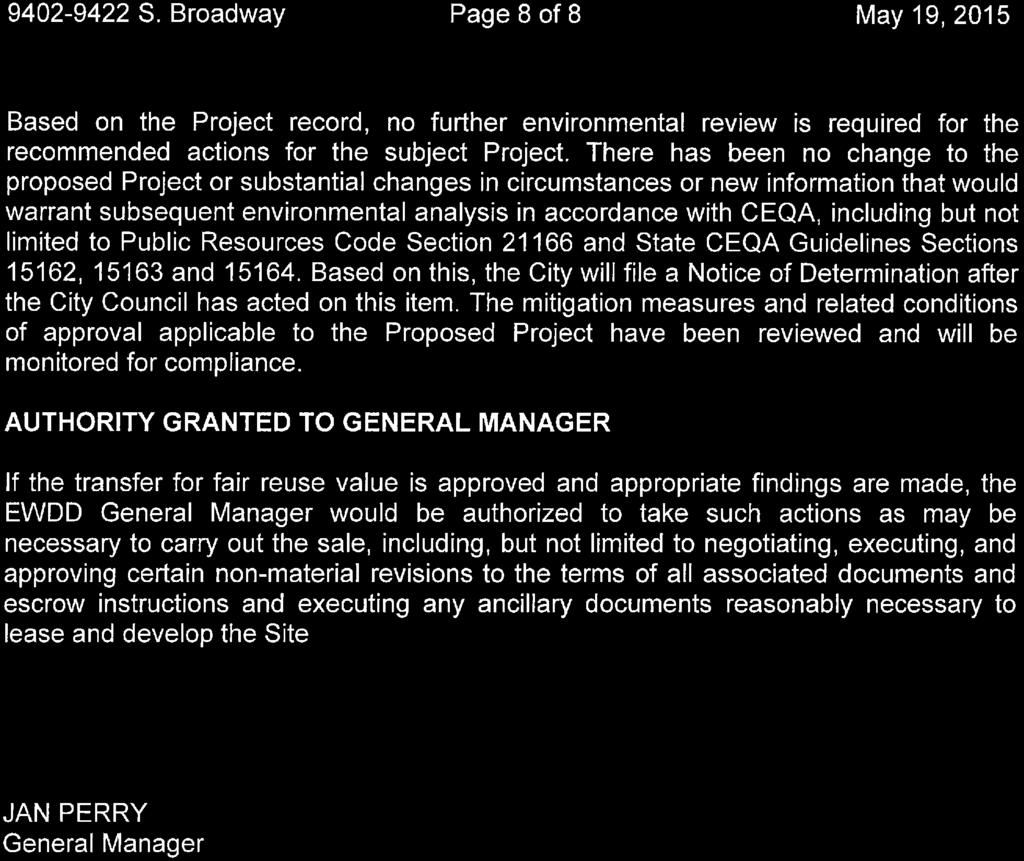 9402-9422 S. Broadway Page 8 of 8 May 19,2015 Based on the Project record, no further environmental review is required for the recommended actions for the subject Project.