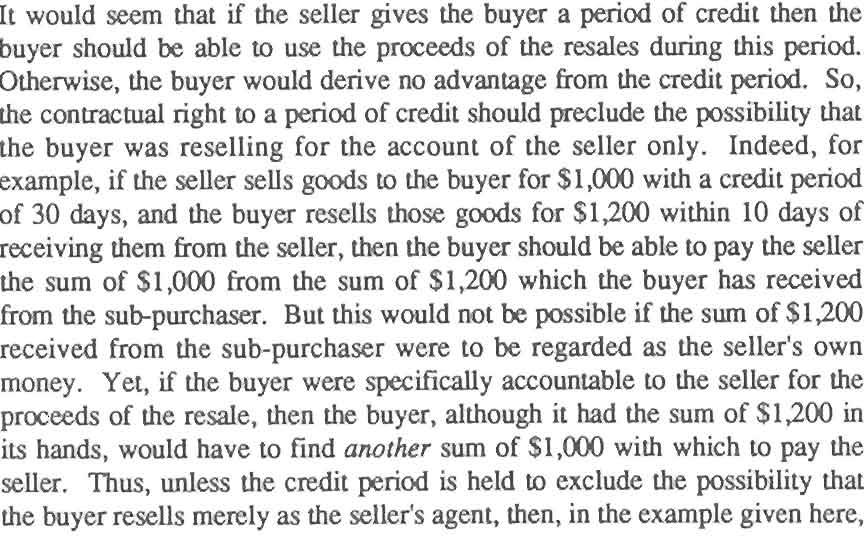 It would seem that if the seller gives the buyer a period of credit then the buyer should be able to use the proceeds of t.he resales during this period.