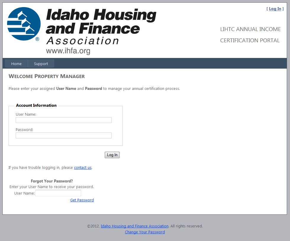 Introduction The Idaho Housing and Finance Association (IHFA) LIHTC ANNUAL INCOME CERTIFICATION PORTAL was created to make it easy and secure for property managers