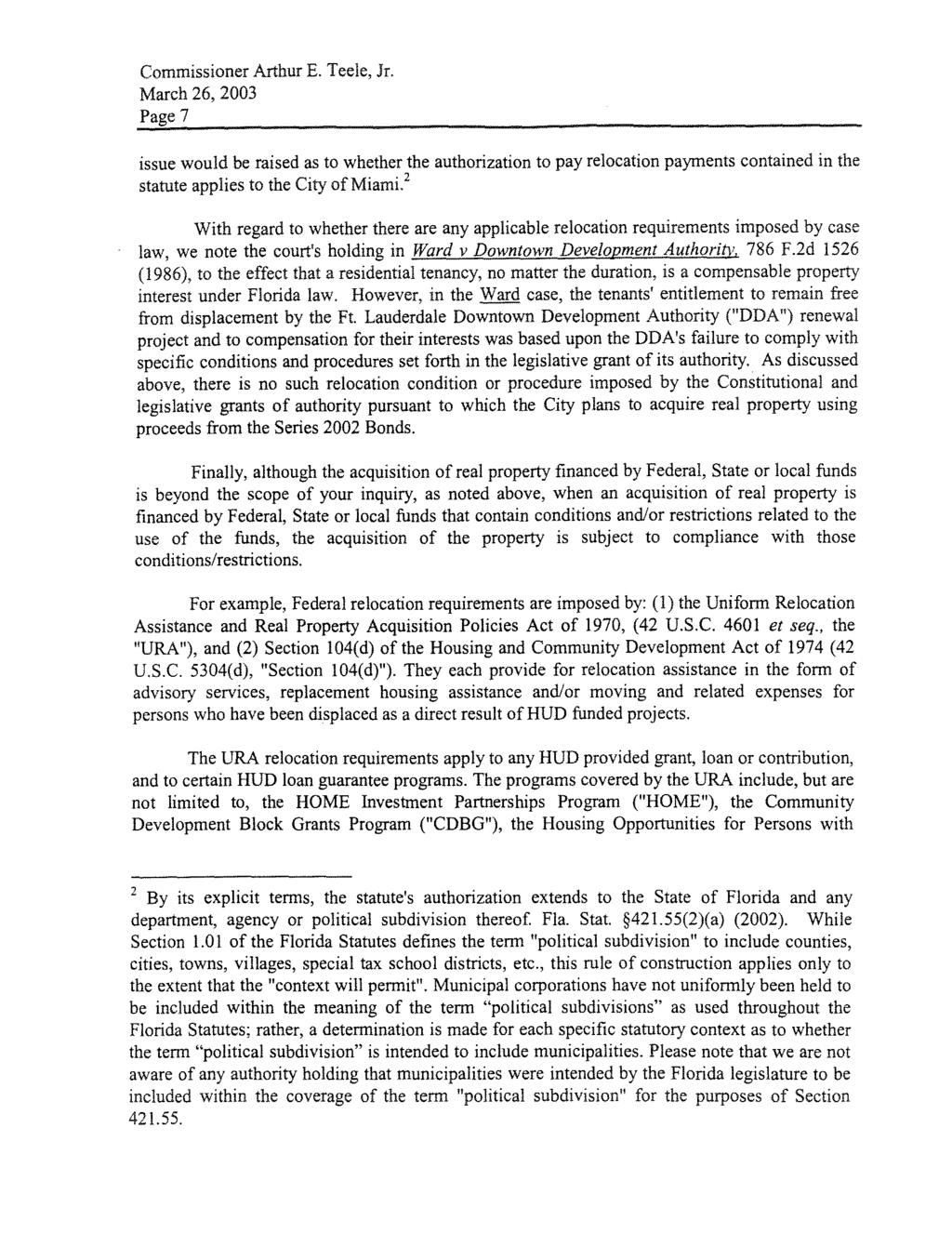 Commissioner Arthur E. Teele, 7r. Page 7 issue would be raised as to whether the authorization to pay relocation payments contained in the statute applies to the City of Miami.