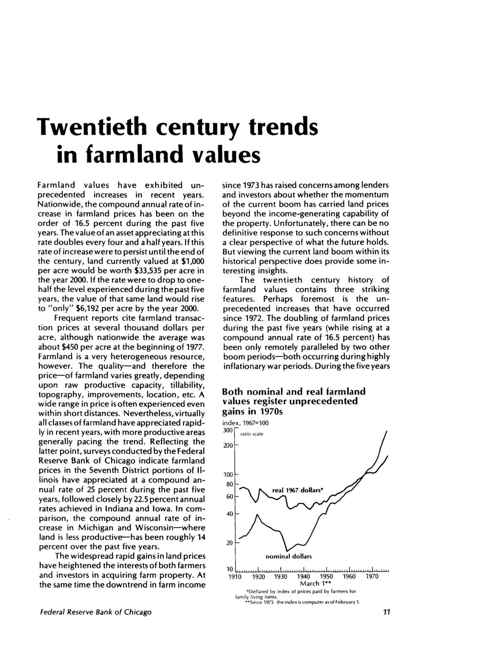 Twentieth century trends in farmland values Farmland values have exhibited unprecedented increases in recent years.