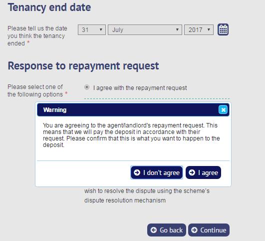 5. Tenant accepts the agent/landlord s repayment request If the tenant selects the option agreeing with the agent/landlord s repayment request they will be shown a warning that this will result in