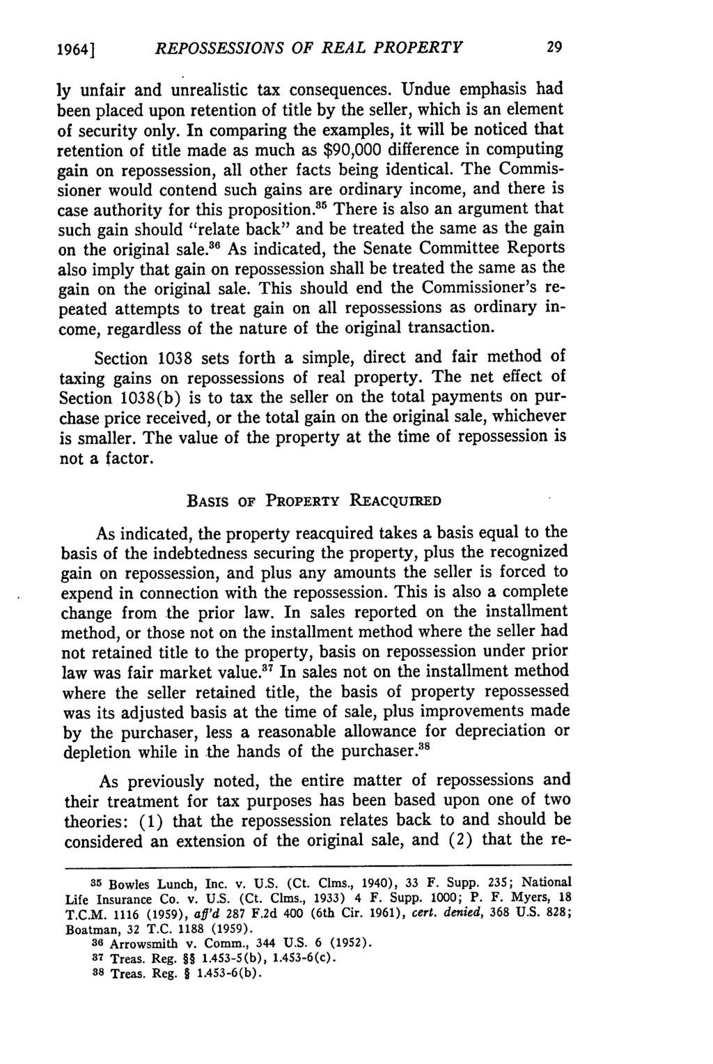 1964] REPOSSESSIONS OF REAL PROPERTY ly unfair and unrealistic tax consequences. Undue emphasis had been placed upon retention of title by the seller, which is an element of security only.