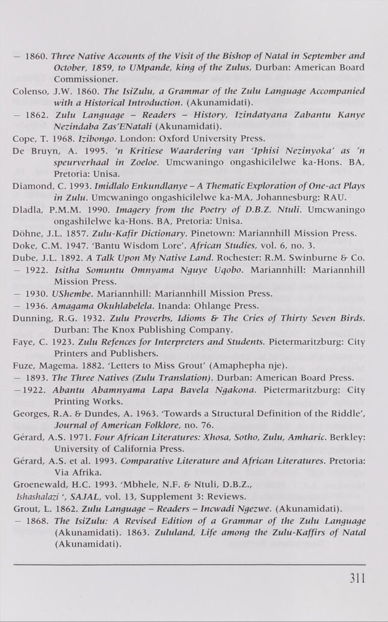 1860. Three Native Accounts of the Visit of the Bishop of Natal in September and October, 1859, to UMpande, king of the Zulus, Durban: American Board Commissioner. Colenso, J.W. 1860.