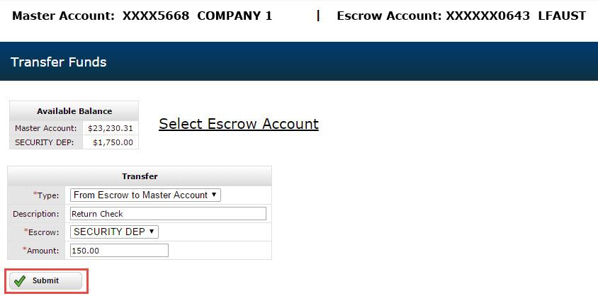 2 3 4 5 6 If you need to change the Escrow Sub Account, click the Select Escrow Account link. Select the Type of transfer From Escrow to Master Account or From Master Account to Escrow.
