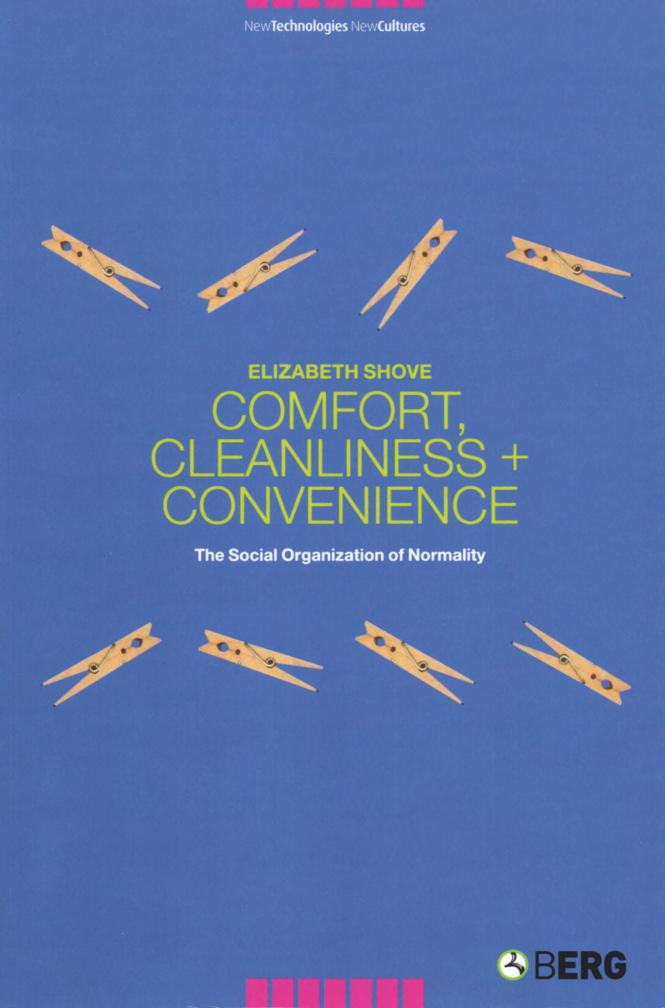 Way of life Comfort Shove E., «Comfort, Cleanliness and Convenience.