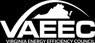 VIRGINIA ENERGY EFFICIENCY COUNCIL The VAEEC is the voice for the energy efficiency industry in the Commonwealth.
