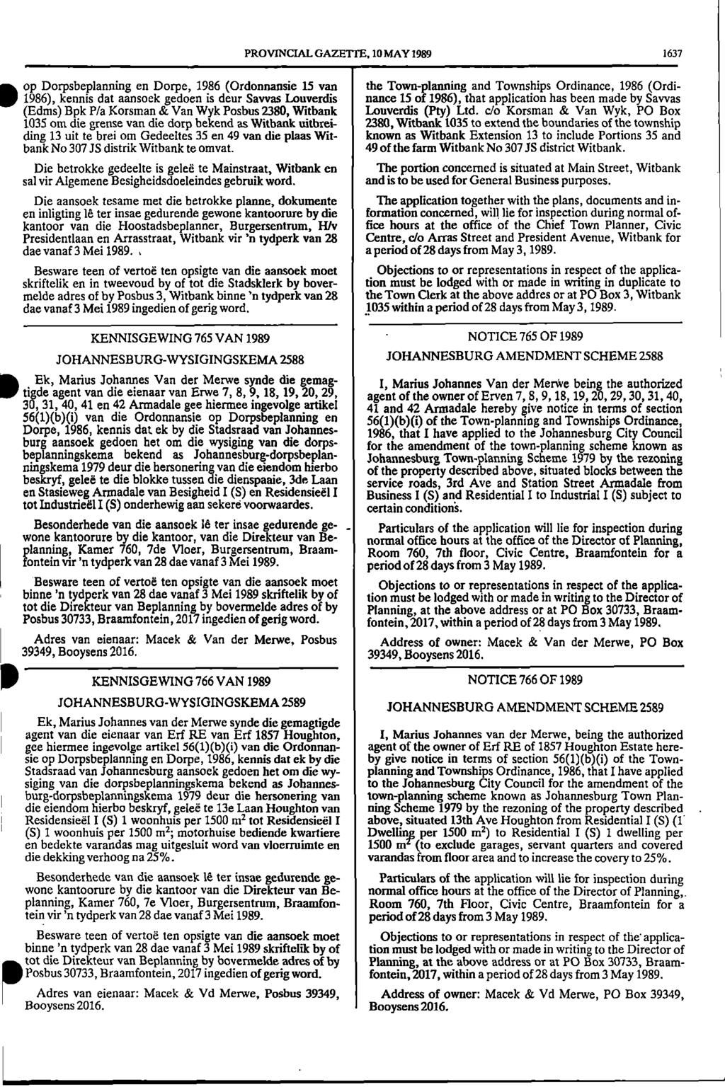 PROVINCIAL GAZETTE, 10 MAY 1989 1637 a Op Dorpsbeplanning en Dorpe, 1986 (Ordonnansie 15 van the Townplanning and Townships Ordinance, 1986 (Ordi 1.