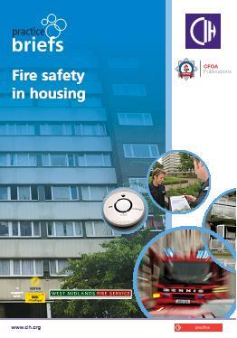 Fire safety in housing Culmination of series of Seminars with CIH, WMFS and CFOA 2009-2011 CIH practice brief June 2011: illustrated what is going on in practice: focus on partnerships