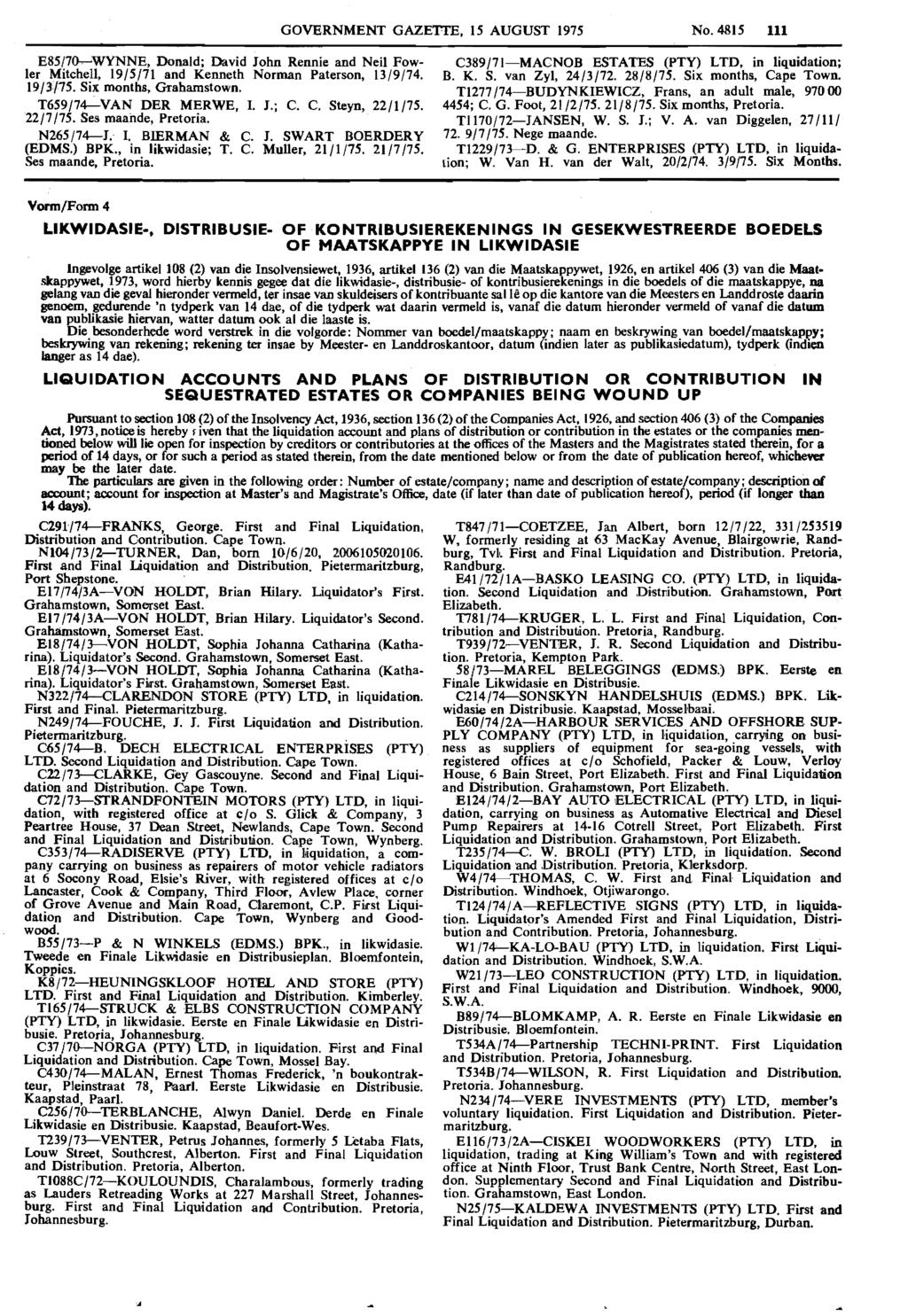 GOVERNMENT GAZETTE, 15 AUGUST 1975 No. 4815 III E85/7().,-WYNNE, Donald; David Iohn Renni.