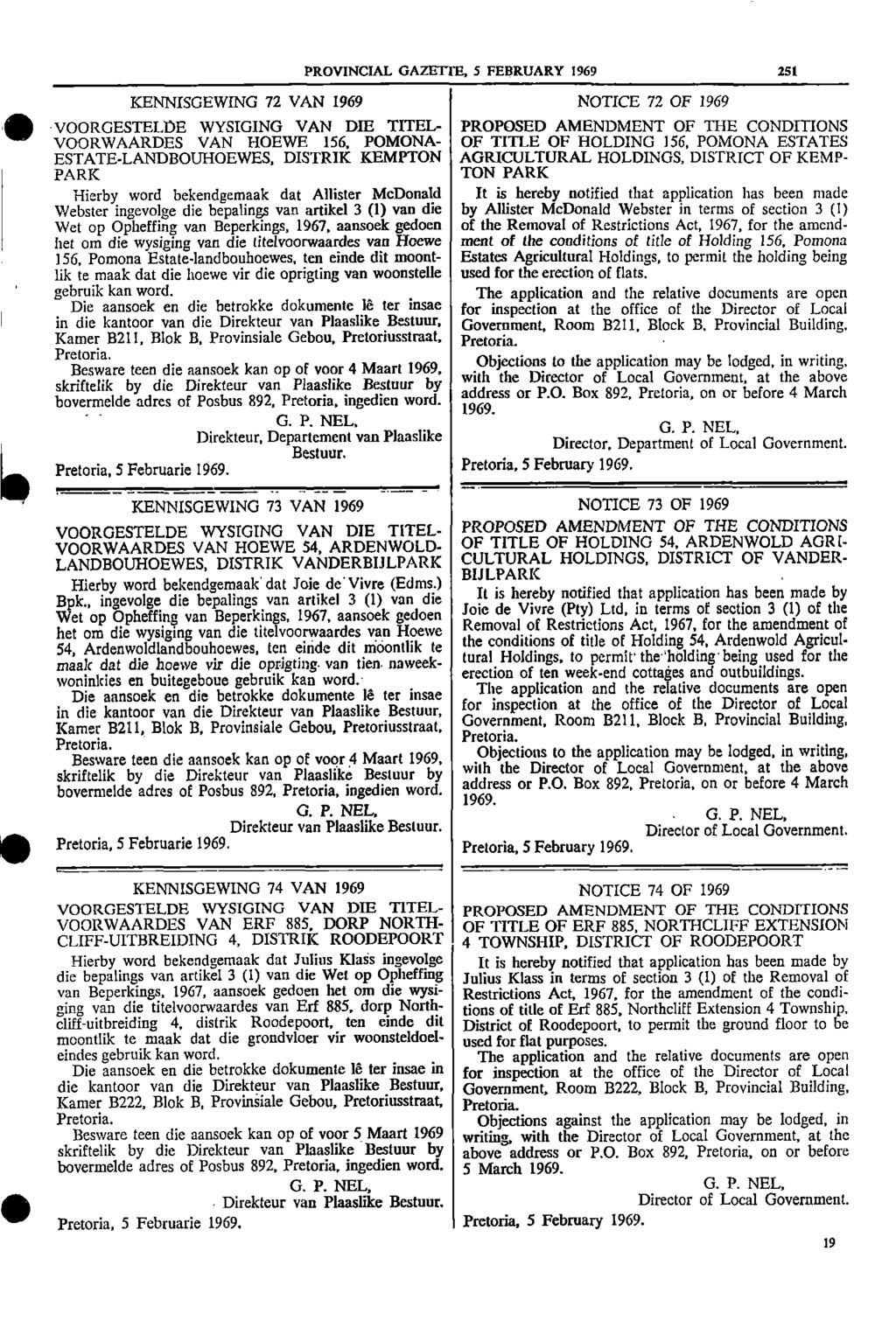 PROVINCIAL GAZE Ir 5 FEBRUARY 1969 251 KENNISGEWING 72 VAN 1969 NOTICE 72 OF 1969 VOORGESTELDE WYSIGING VAN DIE TITEL PROPOSED AMENDMENT OF THE CONDITIONS ill VOORWAARDES VAN HOEWE 156 POMONA OF