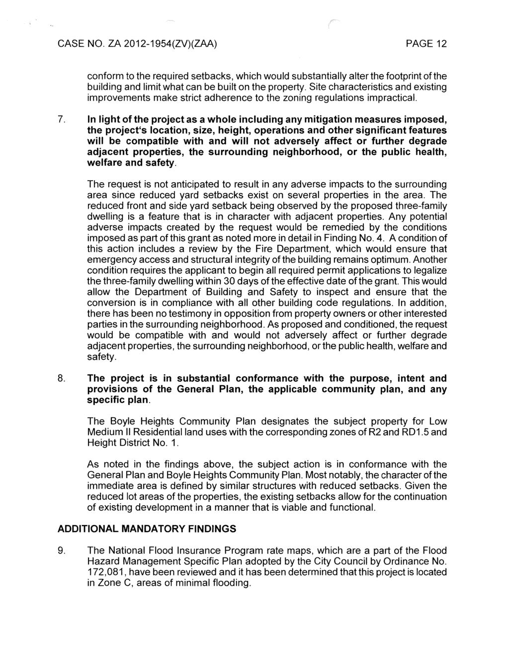 PAGE12 conform to the required setbacks, which would substantially alter the footprint of the building and limit what can be built on the property.
