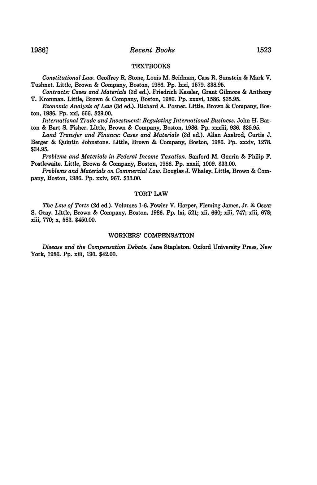 1986] Recent Books 1523 TEXTBOOKS Constitutional Law. Geoffrey R. Stone, Louis M. Seidman, Cass R. Sunstein & Mark V. Tushnet. Little, Brown & Company, Boston, 1986. Pp. lxxi, 1579. $38.65.