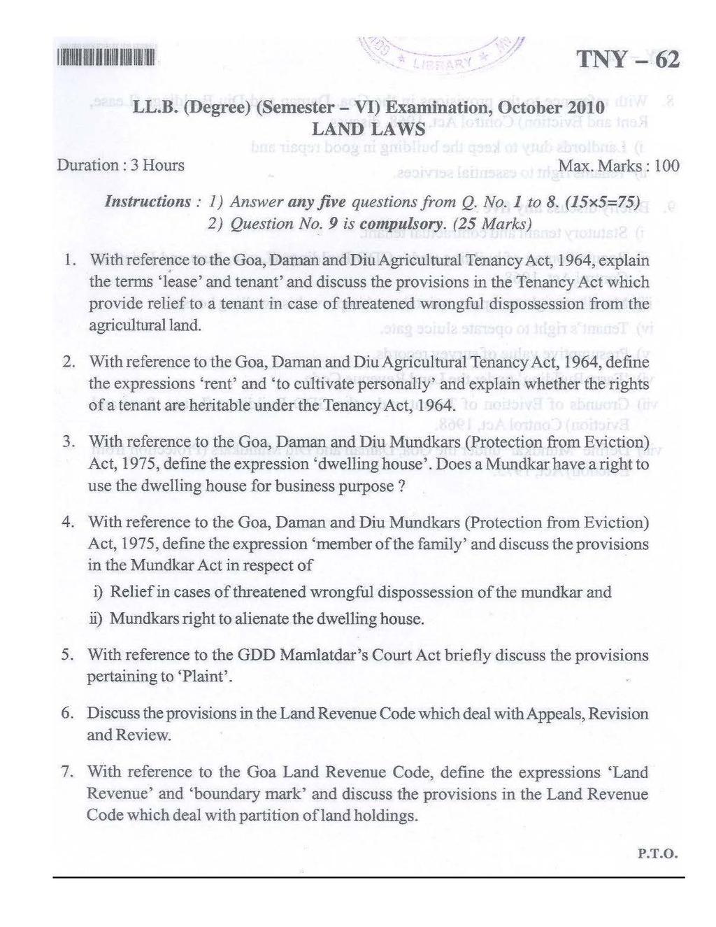 llllllllllllllllllllllllillllliiji. TNY -.62 LL.B. (Degree) (Semester- VI) Examinatio~, October 2010 LAND LAWS Duration : 3 Hours Max. Marks : l 00 Instructions : 1) Answer any five questions from Q.
