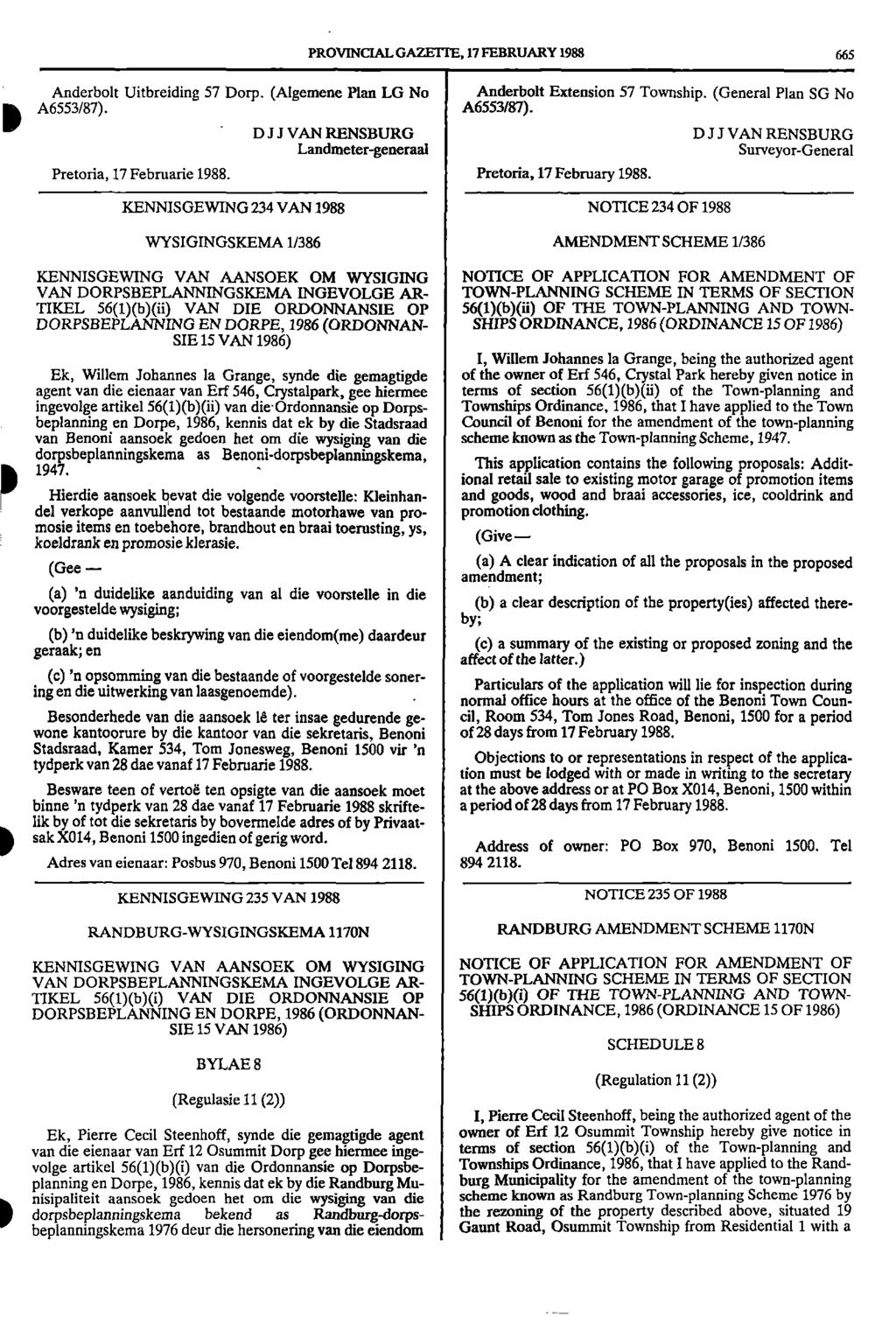 PROVINCIAL GAZETTE, 17 FEBRUARY 1988 665 Anderbolt Uitbreiding 57 Dorp. (Algemene Plan LG No A6553/87). D J J VAN RENSBURG Landmetergeneraal Pretoria, 17 Februarie 1988. Pretoria, 17 February 1988.