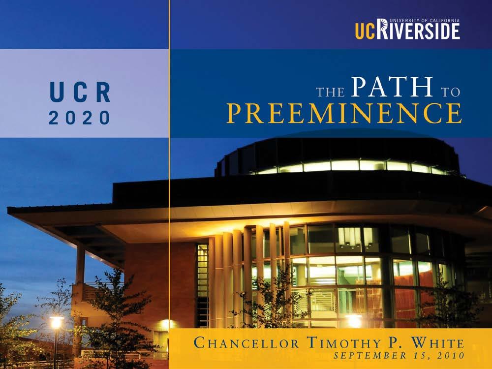 : UCR 2020: Path to Preeminence CAMPUS STRATEGIC PLAN Academic Excellence Access Diversity Engagement