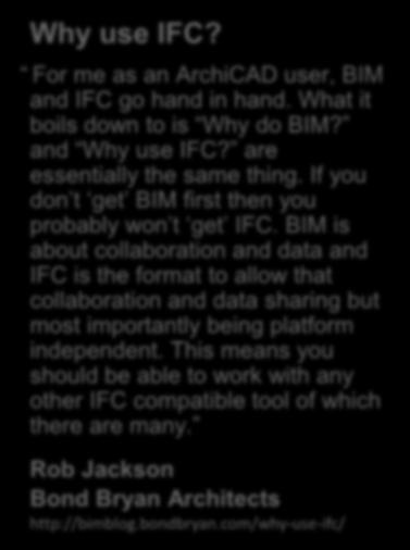 wants to fail? with apologies to Edwin Starr Antony McPhee, practical BIM http://practicalbim.blogspot.co.uk/2013/06/ifc-what-is-it-good-for.html Why use IFC?