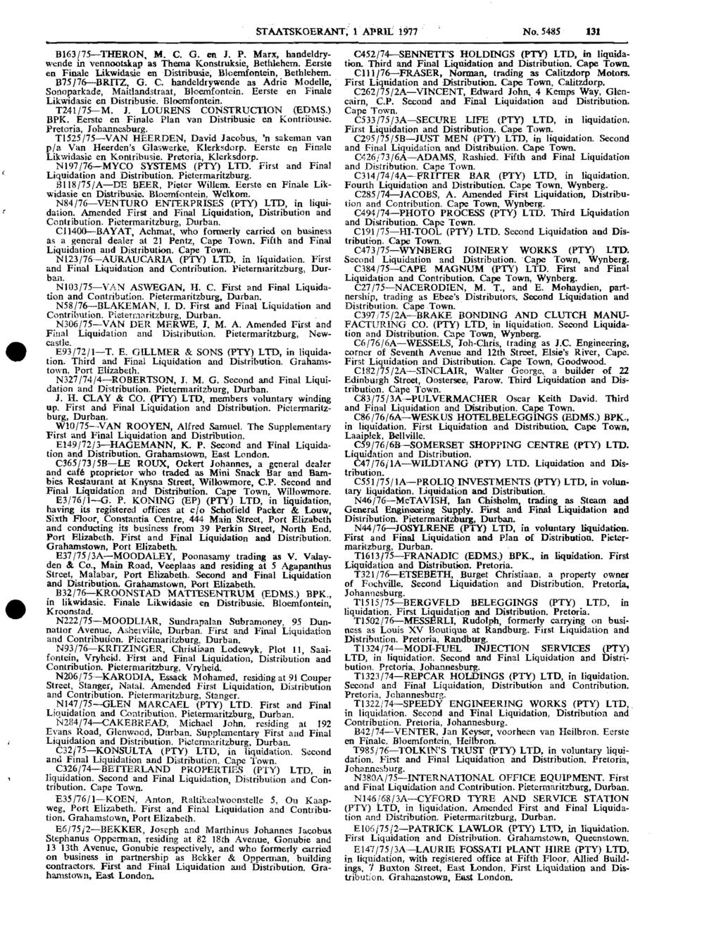 STAATSKOERANT; 1 APRIL 1977 No. 5485 131 B163/15-THERON. M. C. G. en J. P. Marx, handeldrywende in vennootskap as Thema Konstruksie, Bethlehem.