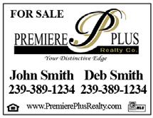 FOR SALE SIGNS MUST FOLLOW THE PREMIERE PLUS REALTY, CO. COLOR SCHEME OF BLACK, GOLD AND WHITE. 4.