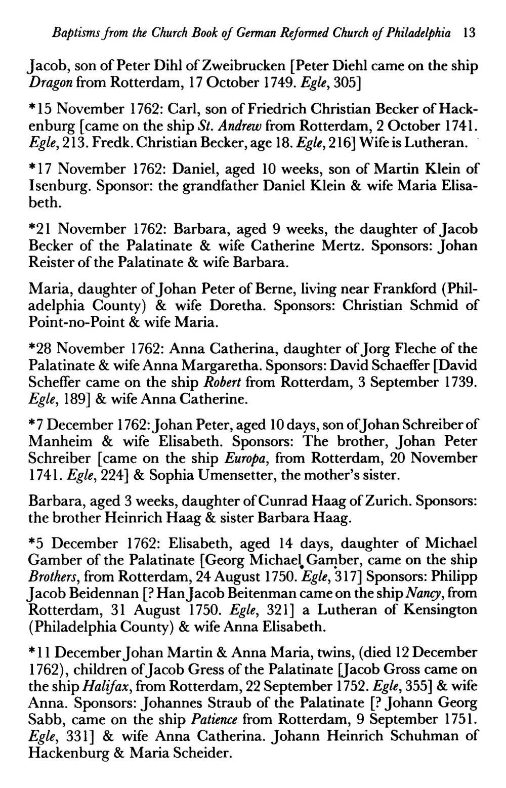 Baptisms from the Church Book of German Reformed Church of Philadelphia 13 Jacob, son of Peter Dihl of Zweibrucken [Peter Diehl came on the ship Dragon from Rotterdam, 17 October 1749.