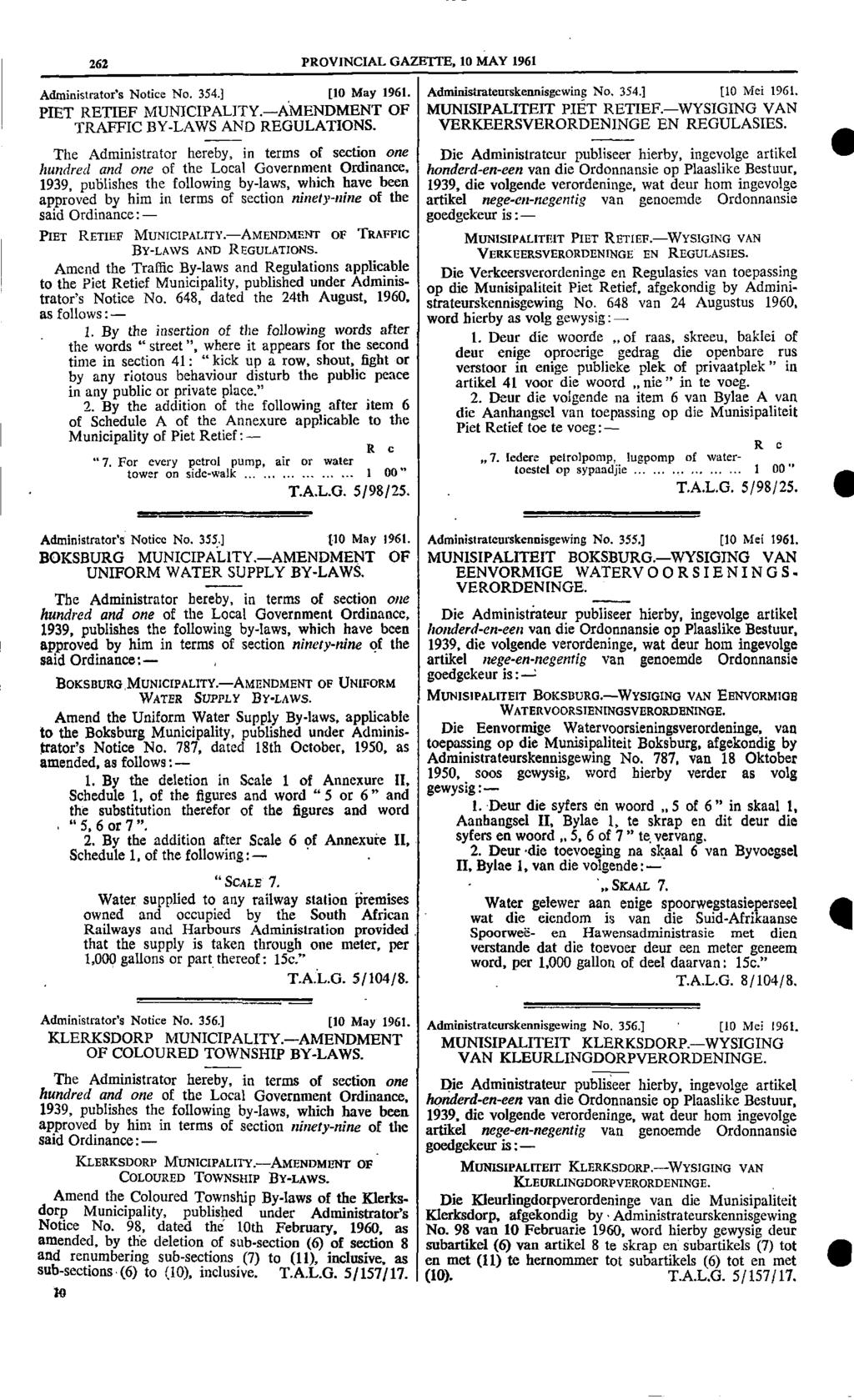 262 PROVINCIAL GAZETTE 10 MAY 1961 Administrators Notice No 354] [10 May 1961 Administrateurskennisgcwing No 3541 [ 10 Mei 1961 PIET RETIEF MUNICIPALITY AMENDMENT OF MUNISIPALITEIT PIET RETIEF