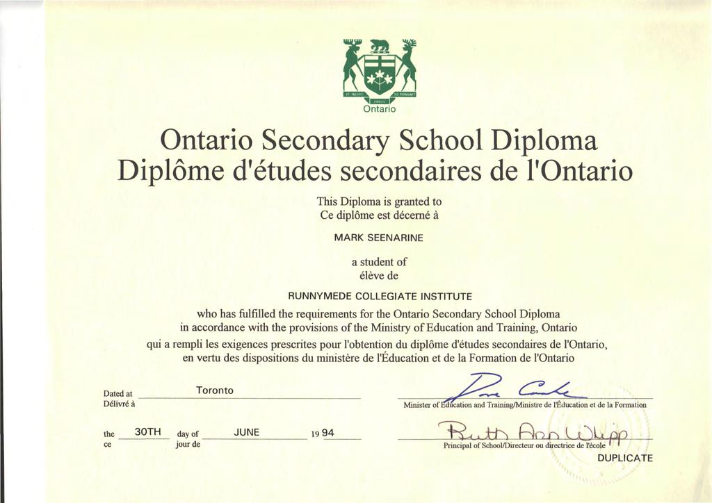 Onario Onario Secondary School Diploma Diplome d'eudes secondaires de 1'Onario This Diploma is graned o Ce diplome es decerne a MARK SEENARNE a suden of eleve de RUNNYMEDE COLLEGATE NSTTUTE who has