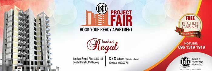 Project Fair in Chittagong A two-day project fair was arranged by bti at Ispahani Regal, South Khulshi,