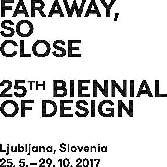 The is launching an open call for participation in FARAWAY, SO CLOSE 25th Biennial of Design, curated by editor and curator Angela Rui and MAO curator Maja Vardjan.