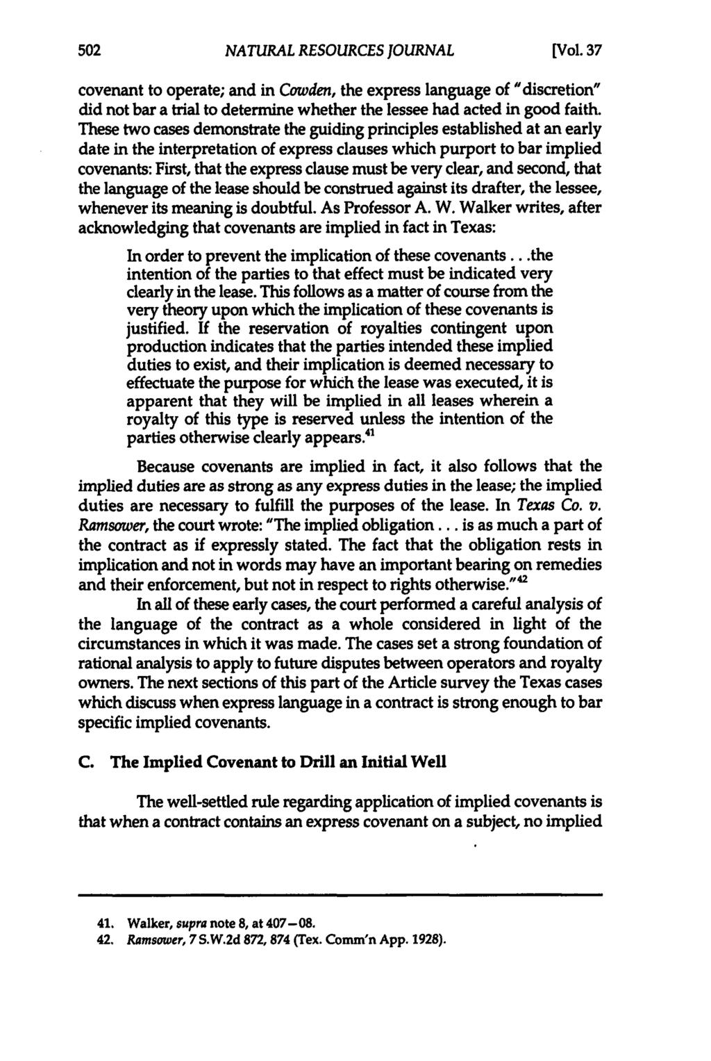 NATURAL RESOURCES JOURNAL [Vol 37 covenant to operate; and in Cowden, the express language of "discretion" did not bar a trial to determine whether the lessee had acted in good faith.