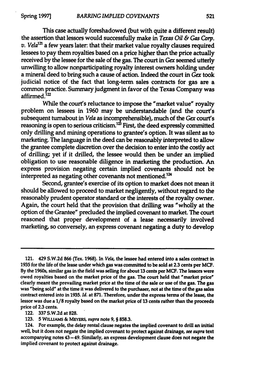 Spring 1997] BARRING IMPLIED COVENANTS This case actually foreshadowed (but with quite a different result) the assertion that lessors would successfully make in Texas Oil & Gas Corp. v.
