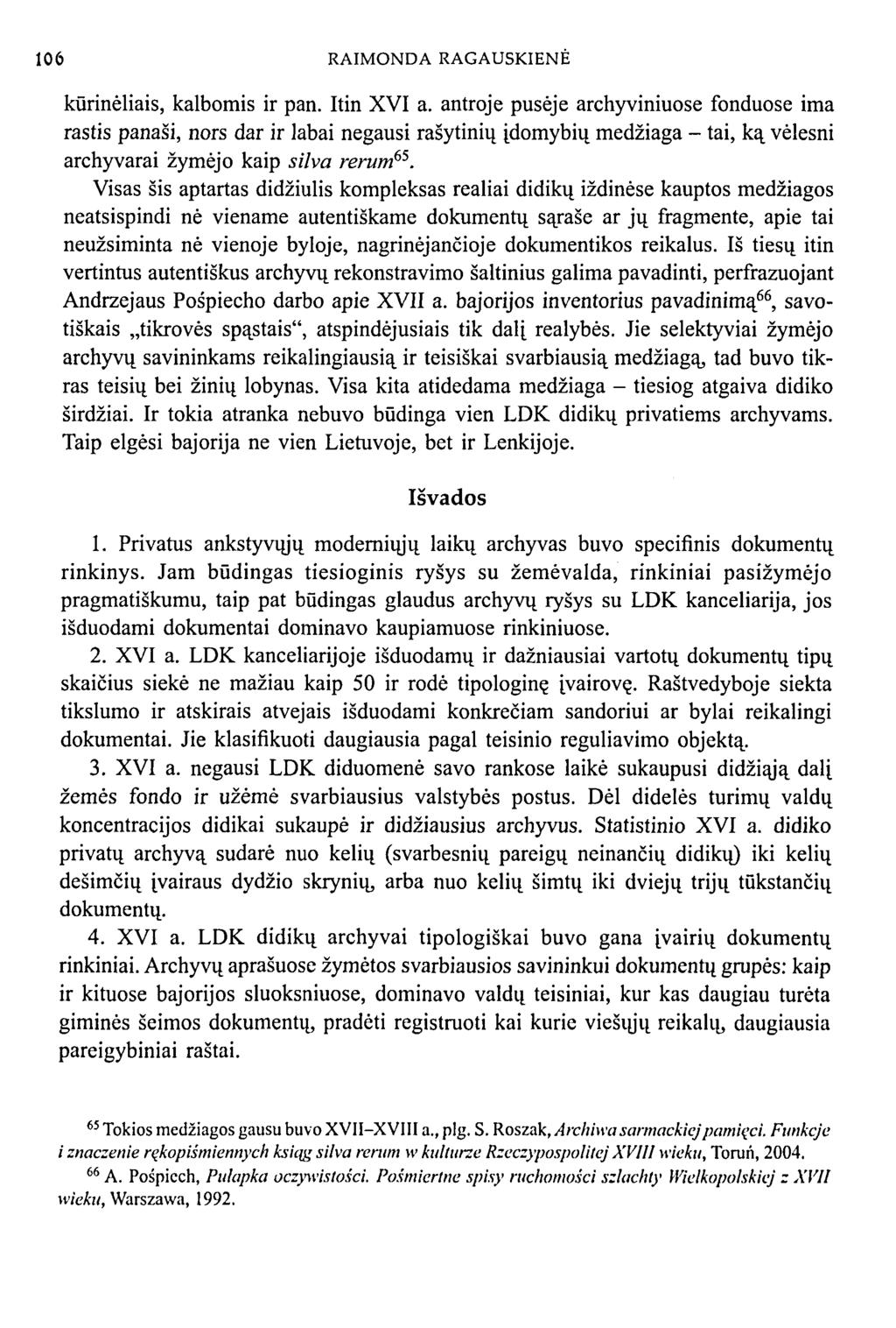 106 RAIMONDA RAGAUSKIENĖ kūrinėliais, kalbomis ir pan. Itin XVI a.