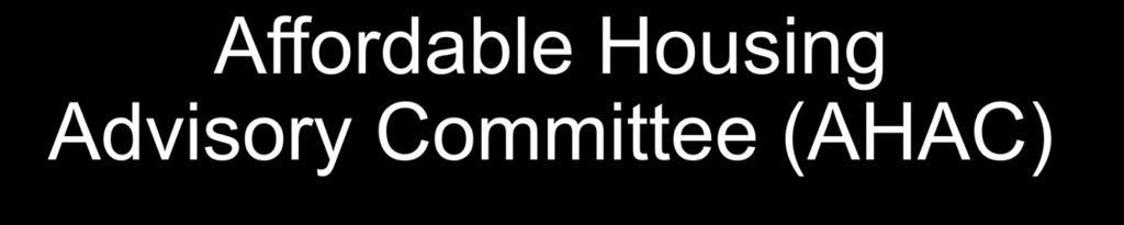 Affordable Housing Advisory Committee (AHAC) AHAC recommends regulatory incentives: Florida Statute 420.9076 Rule 67-37.