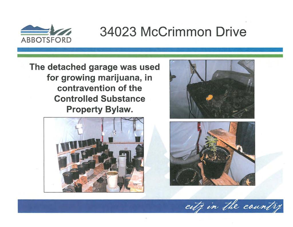 ~~~ ABBOTSFORD 34023 McCrimmon Drive The detached garage was used for growing