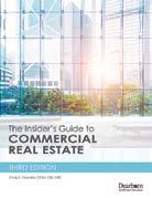 com/dearbornrealestate Beyond the basics of commercial real estate Textbook, 193 pages, 2016 copyright, 8½ x 11 ISBN 9781475437263 Retail Price $28.06 ISBN 9781475437270 Retail Price $18.