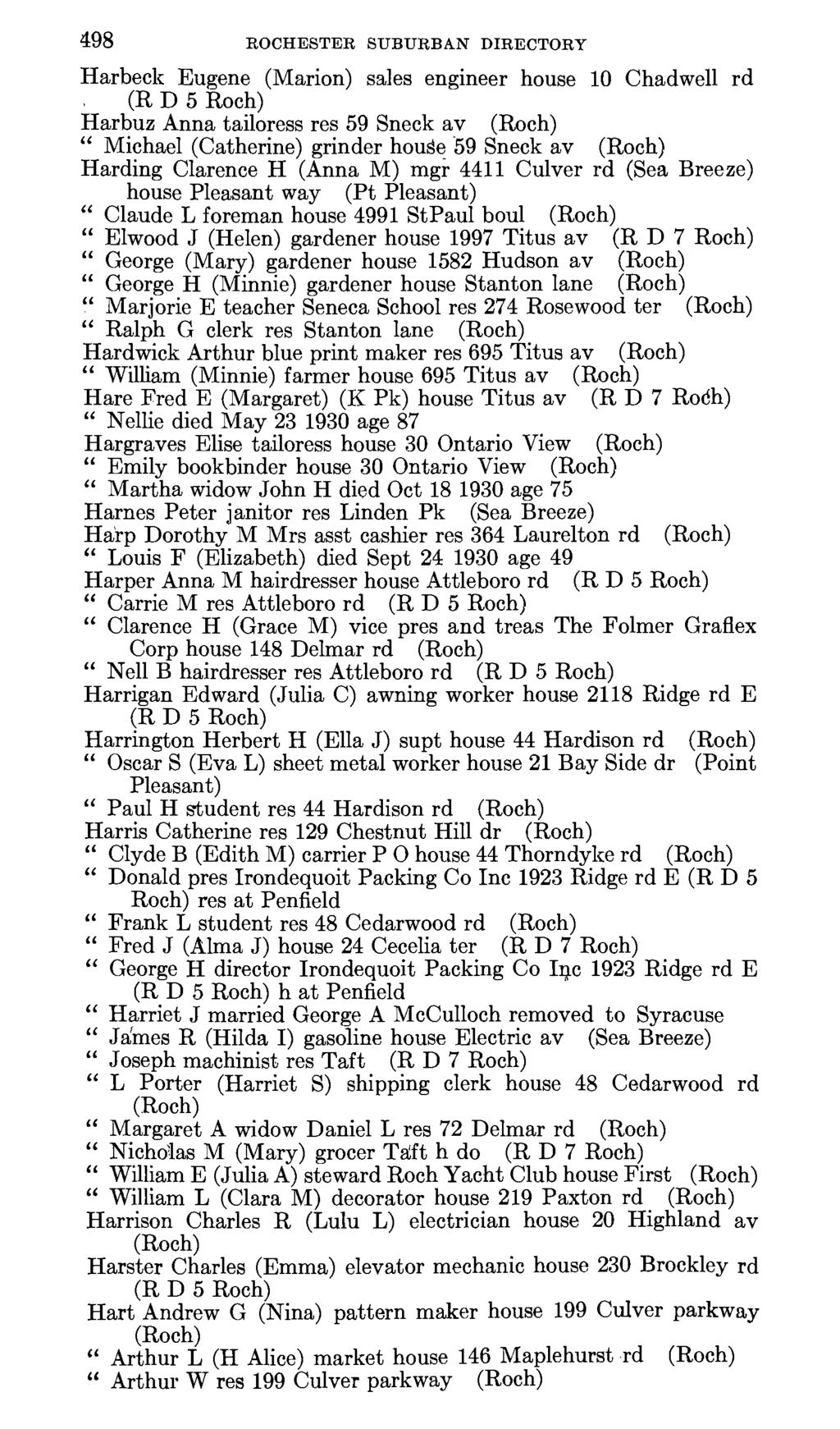 498 ROCHESTER SUBURBAN DIRECTORY Harbeck Eugene (Marion) sales engineer house 10 Chadwell rd (R D 5 Harbuz Anna tailoress res 59 Sneck av Michael (Catherine) grinder house 59 Sneck av Harding