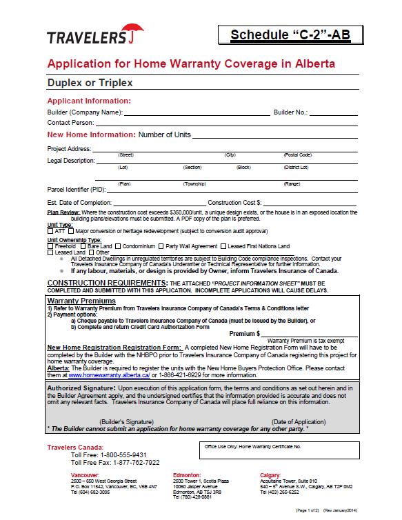 DUPLEX OR TRIPLEX (Page 1 of 2) Builder Name: Insert name of company registered with Travelers Canada. Builder No.: Refer to your Terms & Conditions of Acceptance letter.