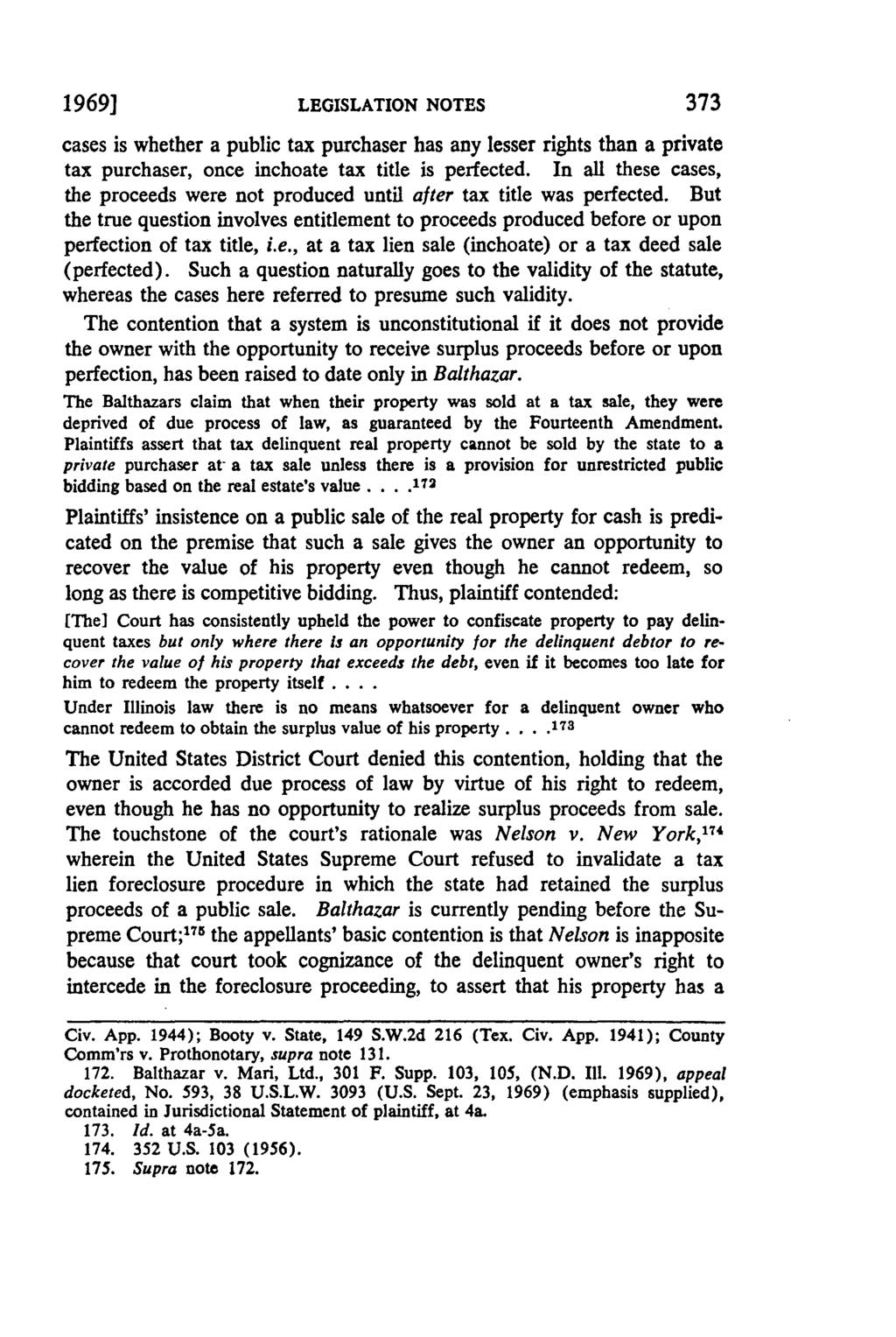 1969] LEGISLATION NOTES cases is whether a public tax purchaser has any lesser rights than a private tax purchaser, once inchoate tax title is perfected.