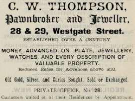 In the 1901 census at 30 Newbridge Road, Weston, Bath: C W Thompson, aged 40, pawnbroker & jeweller employer, born at Newcastle-on-Tyne, wife A E, aged 35, born at Merthyr Tydfil, three children and