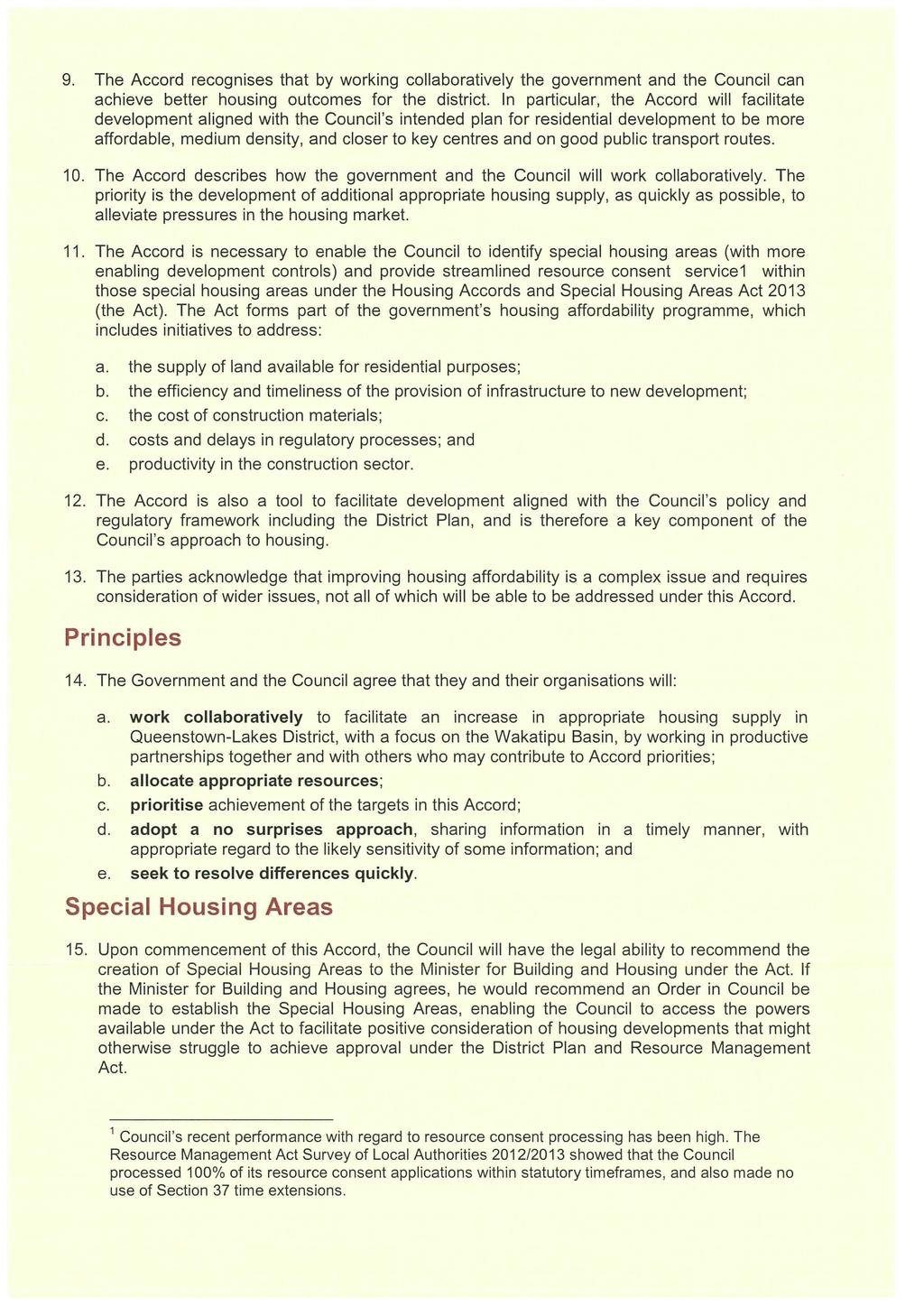 9. The Accord recognises that by working collaboratively the government and the Council can achieve better housing outcomes for the district.