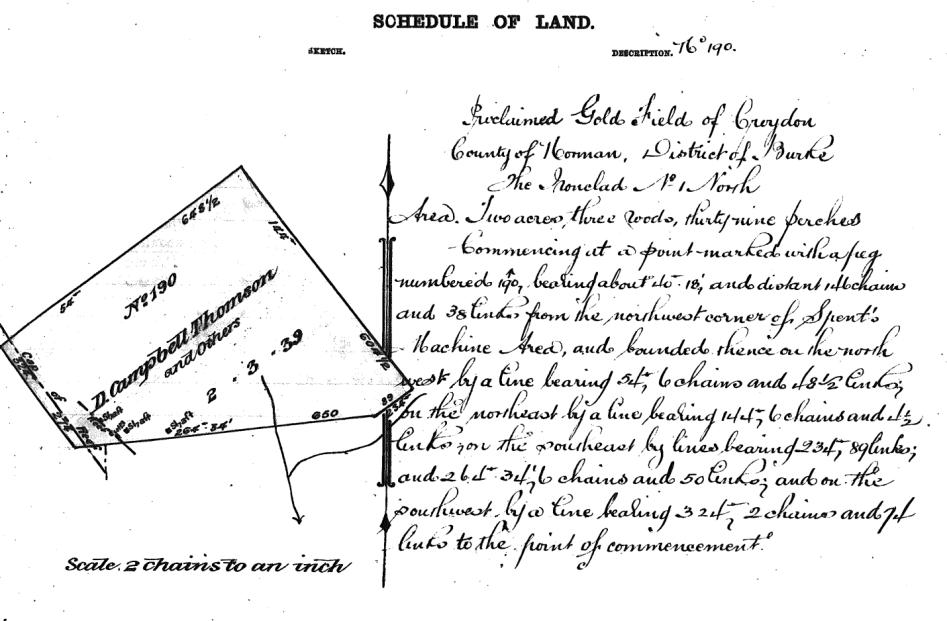 situated on the Croydon Gold Fields containing by estimation 2 acres, 3 roods and 39 perches. Erect and use machinery and employ no less than three men. SCHEDULE OF LAND The Ironclad No.1 North Area.