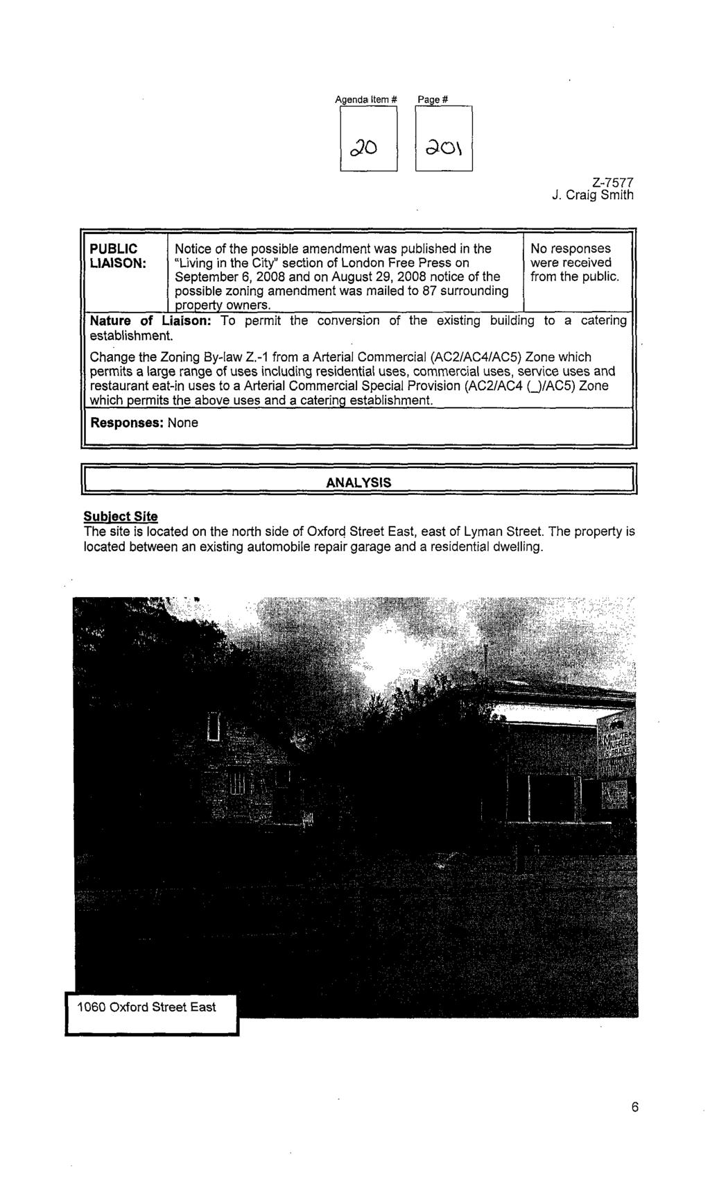 ~ ~~ ~~~~~ ~~~~ ~~~~ ~~ Agenda r-lm item # Page # PUBLIC LIAISON: Notice of the possible amendment was published in the "Living in the City" section of London Free Press on September 6, 2008 and on