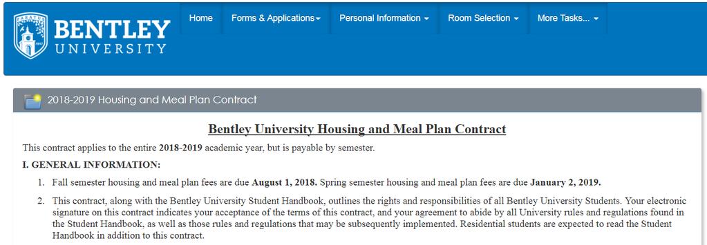 Sign the Housing Contract The contract can be found and signed on the Housing Student Self-Service Portal. If you plan to live on campus, you need to sign the contract.