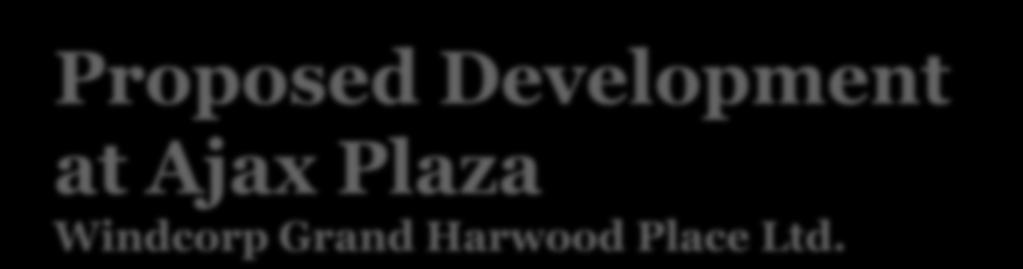 Proposed Development at Ajax Plaza Windcorp Grand