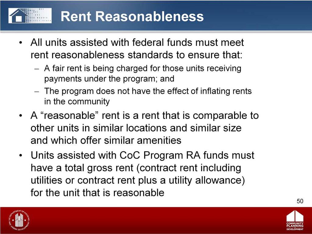 Recipients and subrecipients may only pay rents for units whose rent has been determined to be reasonable when compared to rents in the community.