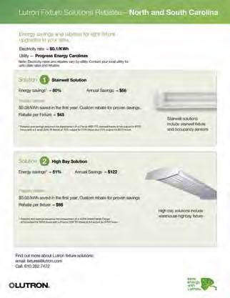 Lutron Stairwell Fixture Solutions Lower ROI with rebates and incentives! Lutron s stairewell solutions are now ENERGY STAR Qualified to support rebate and incentives offered by utilities.
