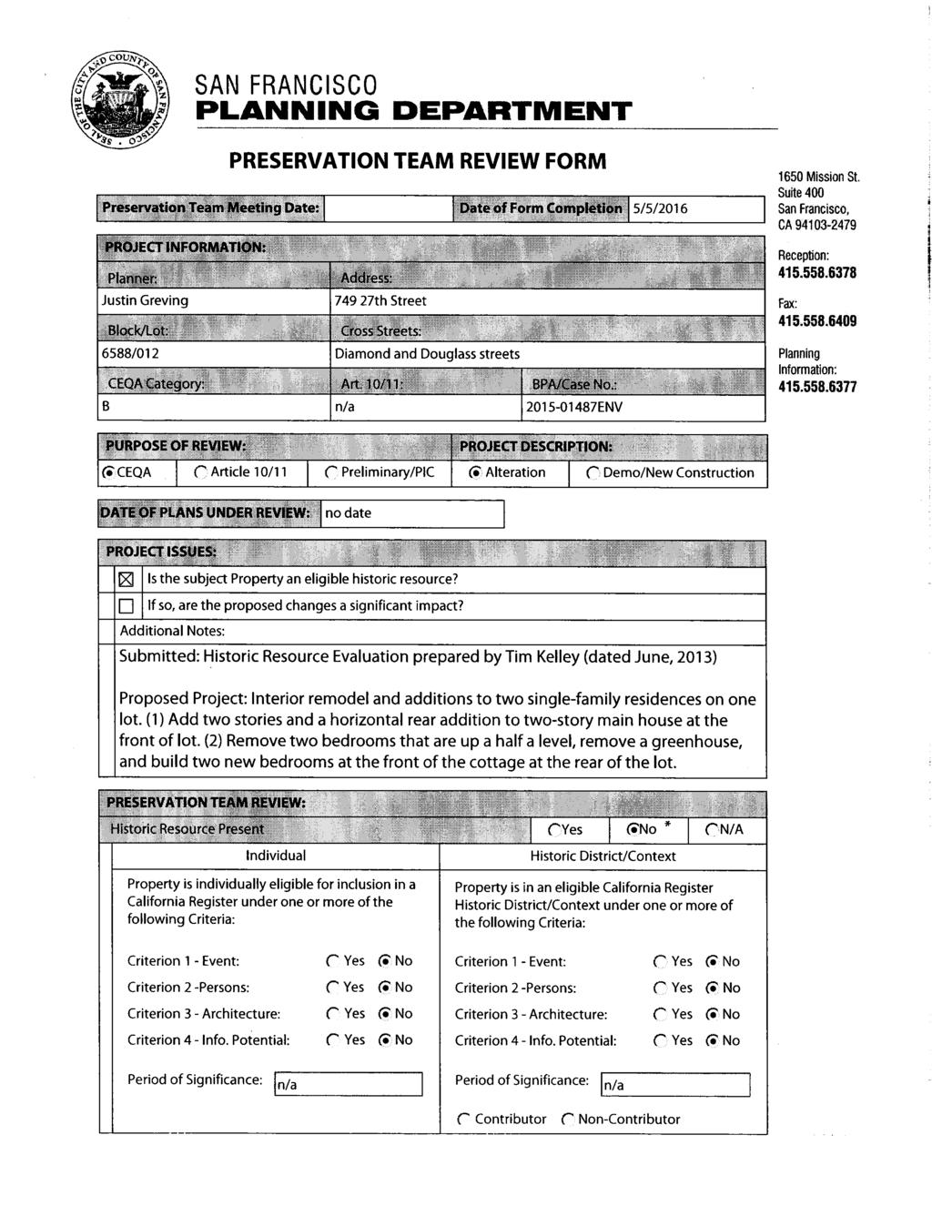 ~~A~o counr~o~ ~ z w j x r a O ~b~s 074~ SAN FRANCISCO PLANNING DEPARTMENT PRESERVATION TEAM REVIEW FORM Preservation Team Meeting Date: Date of Form Completion 5/5/2016 PROJECT INFORMATION: Planner: