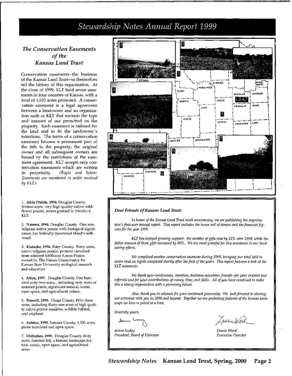 The Conservation Easements of the Kansas Land Trust Conservation easements--the business of the Kansas Land Trust--in themselves tell the history of this organization.