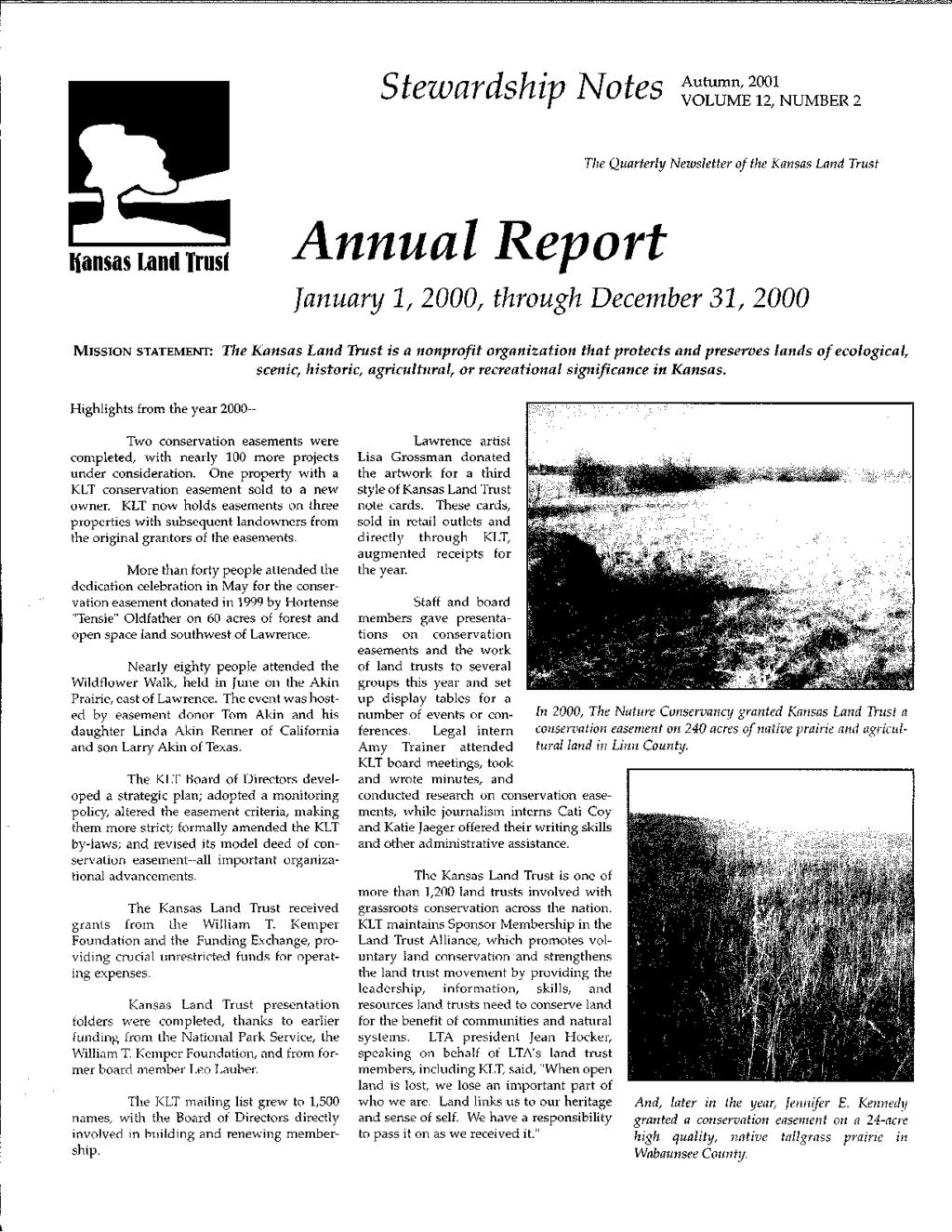 Steuuardship }Votes Autumn, 2001 VOLUME 12, NUMBER 2 The Quarterly Newsletter of the Kansas Land Trust Kansas land Trus' Annual Report January 1, 2000, through December 31, 2000 MISSION STATEMENT: