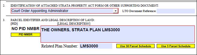 Change to Contributions Calculations, Section 100, Strata Property Act (37) In Item 3, select NO PID NMBR and enter the strata plan number in the related plan number field.